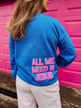 Load image into Gallery viewer, ALL WE NEED IS JESUS